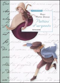 9788804602705: I pattini d'argento (Classici illustrati)