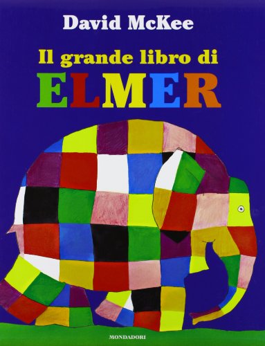 9788804602781: Il grande libro di Elmer. Ediz. illustrata (Leggere le figure)