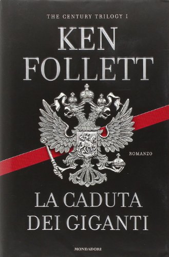 La caduta dei giganti The century trilogy - Follett, Ken