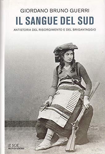 Stock image for Il sangue del Sud. Antistoria del Risorgimento e del brigantaggio for sale by Project HOME Books