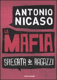 La mafia spiegata ai ragazzi (9788804603689) by Antonio Nicaso