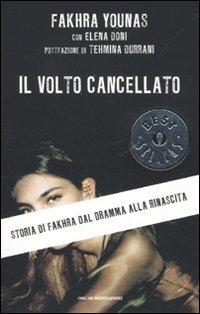 Stock image for Il volto cancellato. Storia di Fakhra dal dramma alla rinascita for sale by libreriauniversitaria.it