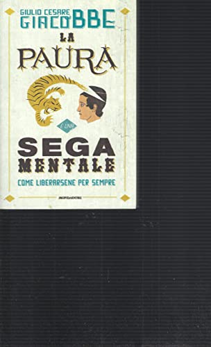 Beispielbild fr La paura  una sega mentale. Come liberarsene per sempre zum Verkauf von medimops