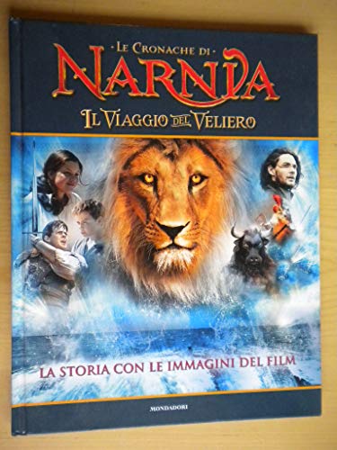 Beispielbild fr Il viaggio del veliero. Le cronache di Narnia. La storia con le immagini del film zum Verkauf von medimops