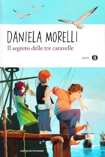 9788804604730: Il segreto delle tre caravelle (Oscar junior)