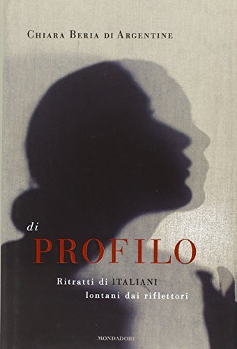 Stock image for Di profilo. Ritratti di italiani lontani dai riflettori for sale by medimops