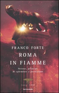 Beispielbild fr Roma in fiamme. Nerone, principe di splendore e perdizione. Il romanzo di Roma zum Verkauf von medimops
