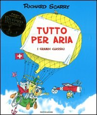 9788804608431: Tutto per aria. Ediz. illustrata (I libri di Richard Scarry)