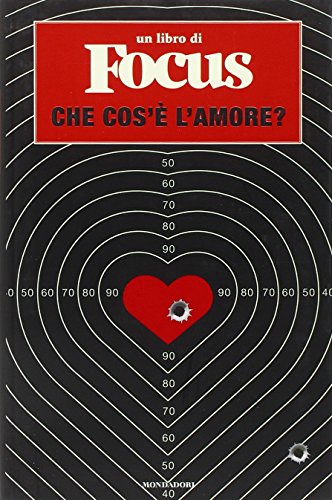 9788804611646: Che cos' l'amore? Un libro di Focus (Ingrandimenti)