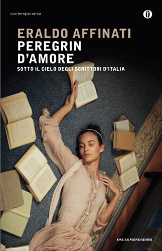 Stock image for Peregrin d'amore. Sotto il cielo degli scrittori d'Italia for sale by Revaluation Books