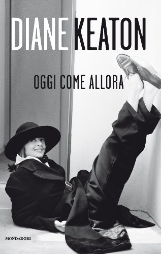 Oggi come allora (9788804612261) by Keaton, Diane