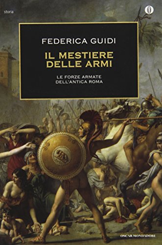 9788804612452: Il mestiere delle armi. Le forze armate dell'antica Roma (Oscar storia)