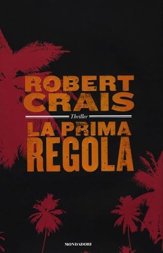 La prima regola (9788804612780) by Robert Crais