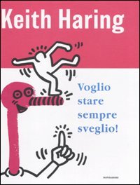 Voglio stare sempre sveglio! (9788804613282) by Haring, Keith