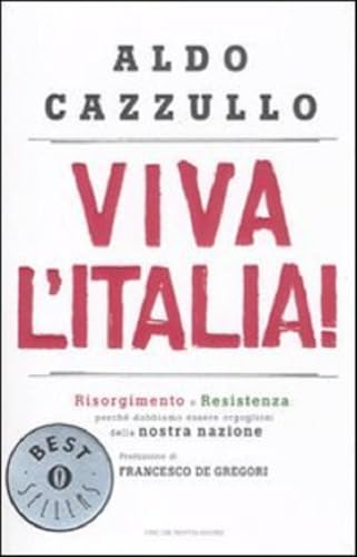 Beispielbild fr Viva l'Italia! Risorgimento e Resistenza: perch dobbiamo essere orgogliosi della nostra nazione zum Verkauf von medimops