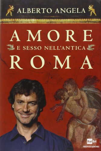 9788804613923: Amore e sesso nell'antica Roma