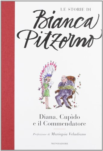 9788804619628: Diana, Cupdo e il commendatore (Le storie di Bianca Pitzorno)