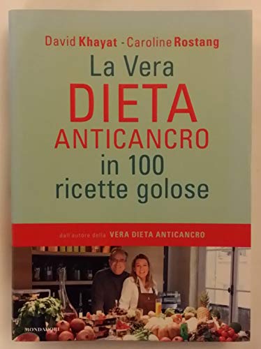 Imagen de archivo de La vera dieta anticancro in 100 ricette golose a la venta por medimops