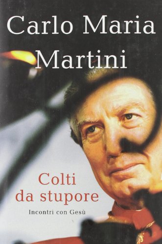 Colti da stupore (9788804622512) by Carlo Maria Martini