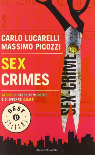 Beispielbild fr Sex crimes. Storie di passioni morbose e di efferati delitti zum Verkauf von WorldofBooks