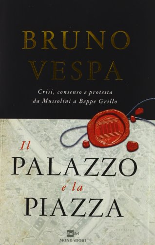 9788804623007: Il palazzo e la piazza (I libri di Bruno Vespa)