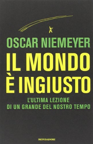 Il mondo Ã¨ ingiusto (9788804623212) by Oscar Niemeyer