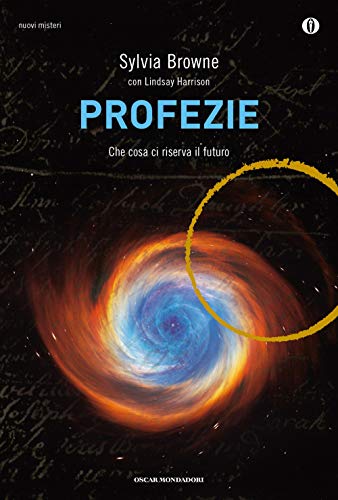 Profezie. Che cosa ci riserva il futuro - Browne, Sylvia; Harrison, Lindsay