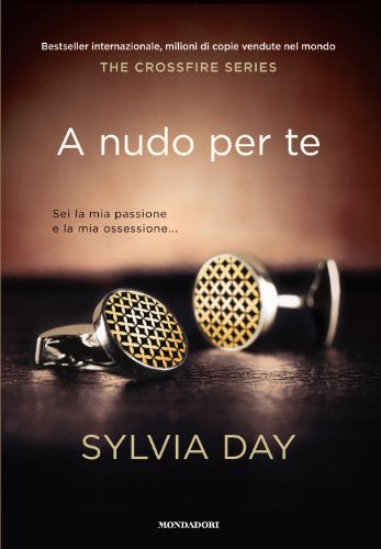 Imagen de archivo de A nudo per te. The crossfire series (Vol. 1) Day, Sylvia and Zucca, Silvia a la venta por Librisline