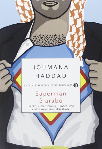 Beispielbild fr Superman ? arabo. Su Dio, il matrimonio, il machismo e altre invenzioni disastrose zum Verkauf von SecondSale