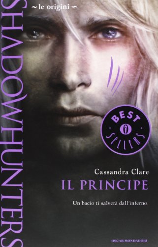 9788804626138: Il principe. Le origini. Shadowhunters (Oscar bestsellers)