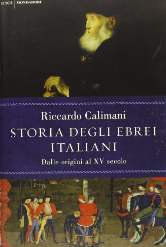 9788804627043: Storia degli ebrei italiani. Dalle origini al XV secolo (Vol. 1) (Le scie)