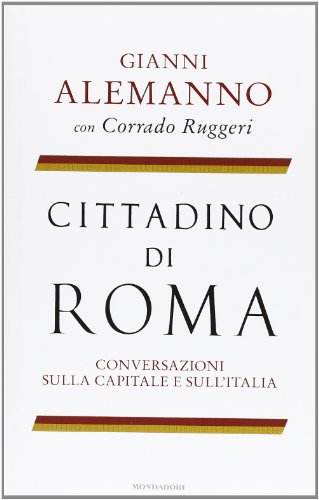 Stock image for Cittadino di Roma. Conversazioni sulla capitale e sull'Italia for sale by FolignoLibri