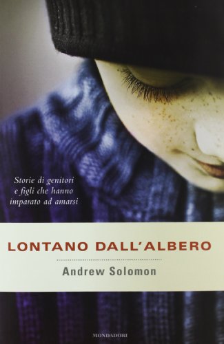 Stock image for Lontano dall'albero. Storie di genitori e figli che hanno imparato ad amarsi for sale by Brook Bookstore