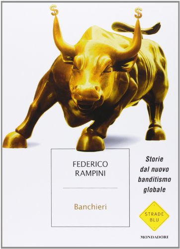 Stock image for Banchieri. Storie dal nuovo banditismo globale for sale by ThriftBooks-Dallas