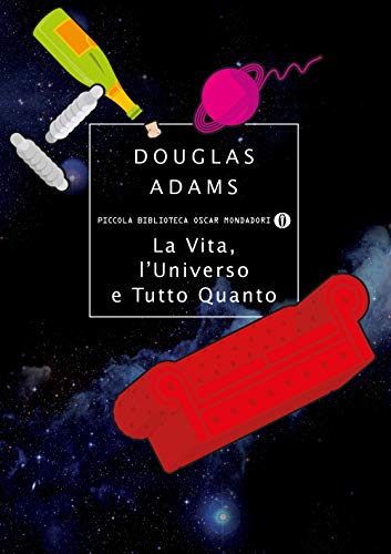 La vita , l’Universo e tutto quanto - Douglas Adams