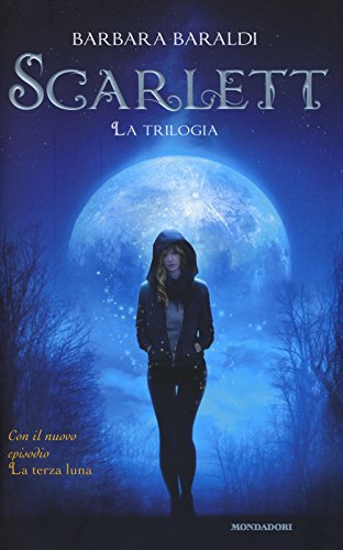 Beispielbild fr Scarlett. La trilogia: Scarlett-Il bacio del demone-La terza luna zum Verkauf von AwesomeBooks