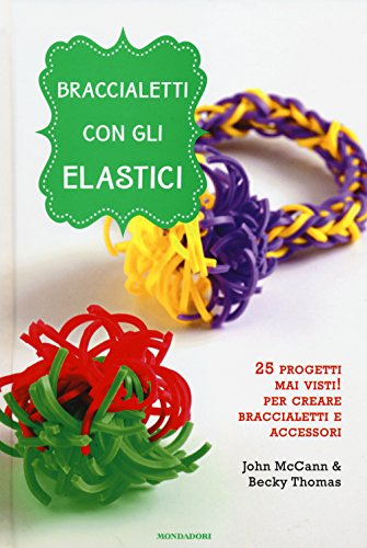 Imagen de archivo de Braccialetti con gli elastici a la venta por libreriauniversitaria.it