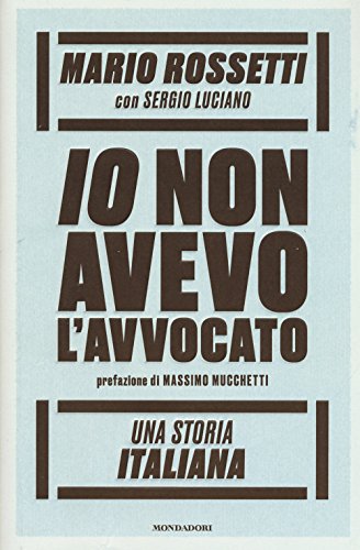 Stock image for Io non avevo l'avvocato. Una storia italiana.