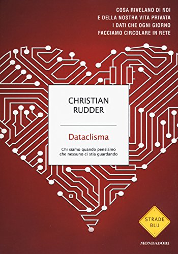 Beispielbild fr Dataclisma. Chi siamo quando pensiamo che nessuno ci stia guardando zum Verkauf von Libreria Oltre il Catalogo