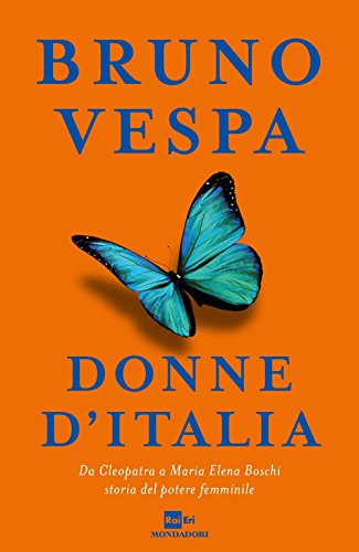 Stock image for Donne d'Italia. Da Cleopatra a Maria Elena Boschi storia del potere femminile for sale by medimops