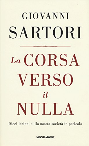 Beispielbild fr La corsa verso il nulla. Dieci lezioni sulla nostra societ in pericolo zum Verkauf von medimops