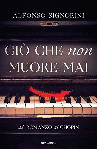 Beispielbild fr Ci che non muore mai. Il romanzo di Chopin zum Verkauf von medimops