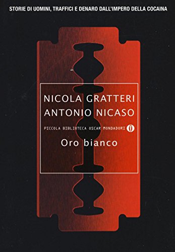 Beispielbild fr Oro bianco. Storie di uomini, traffici e denaro dall'impero della cocaina zum Verkauf von Ammareal