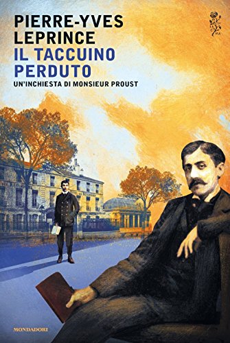Stock image for Il taccuino perduto. Un'inchiesta di Monsieur Proust for sale by medimops