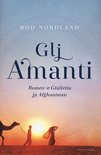 Beispielbild fr Gli amanti. Romeo e Giulietta in Afghanistan zum Verkauf von medimops