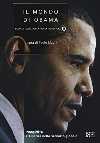 Stock image for Il mondo di Obama. 2008-2016. L'America nello scenario globale for sale by ThriftBooks-Dallas