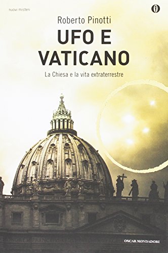 Beispielbild fr Ufo e Vaticano. La Chiesa e la vita extraterrestre zum Verkauf von libreriauniversitaria.it