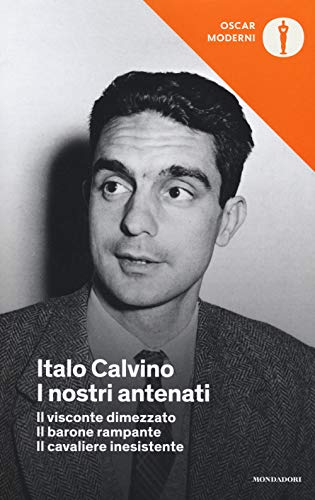 9788804668305: I nostri antenati: Il visconte dimezzato-Il barone rampante-Il cavaliere inesistente (Oscar moderni)