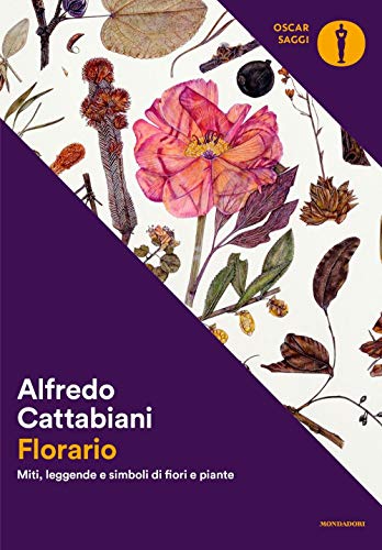 Stock image for Florario. Miti, leggende e simboli di fiori e piante for sale by libreriauniversitaria.it