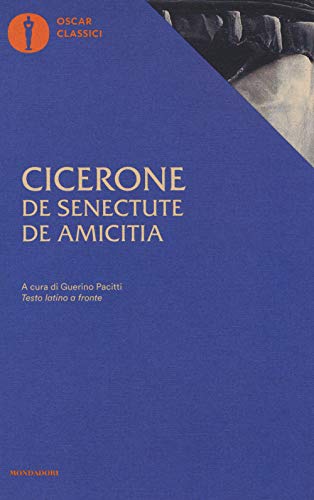 Imagen de archivo de De senectute-De amicitia. Testo latino a fronte a la venta por libreriauniversitaria.it